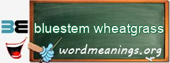 WordMeaning blackboard for bluestem wheatgrass